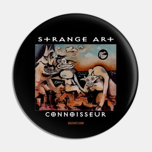 Strange Art Connoiseur Pin