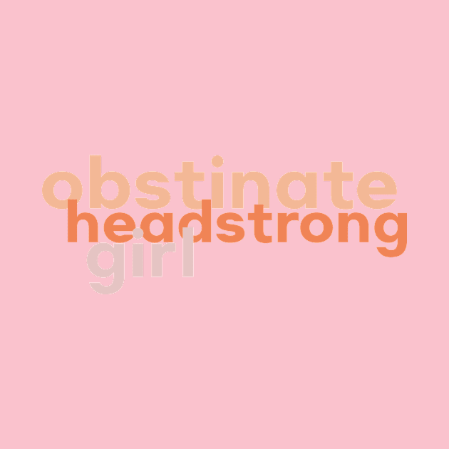 Obstinate Headstrong Girl Jane Austen Typography by The Lily and The Lark