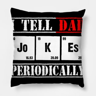 I Tell Dad Periodically Pillow