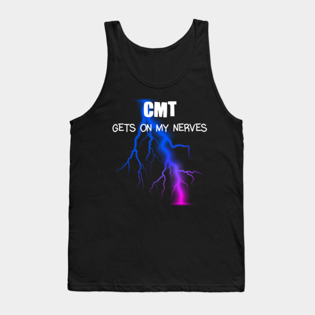 Charcot Marie Tooth Disease - Cmt Awareness - Tank Top ...