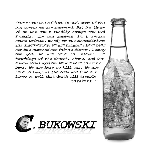 Charles Bukowski Quote And Beer Bottle Illustration by Raimondi