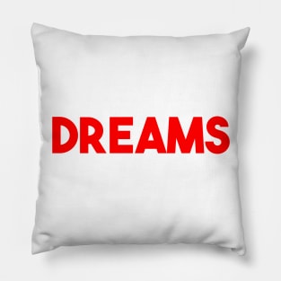 make your dreams come true Pillow