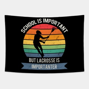 School is important but lacrosse is importanter Tapestry