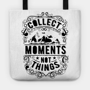 Collect Moments Not Things Tote