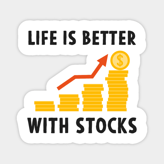 Stock Exchange Gift Life Is Better With Stocks Magnet by Mesyo