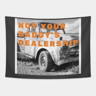 Not Your Daddy’s Dealership Tapestry