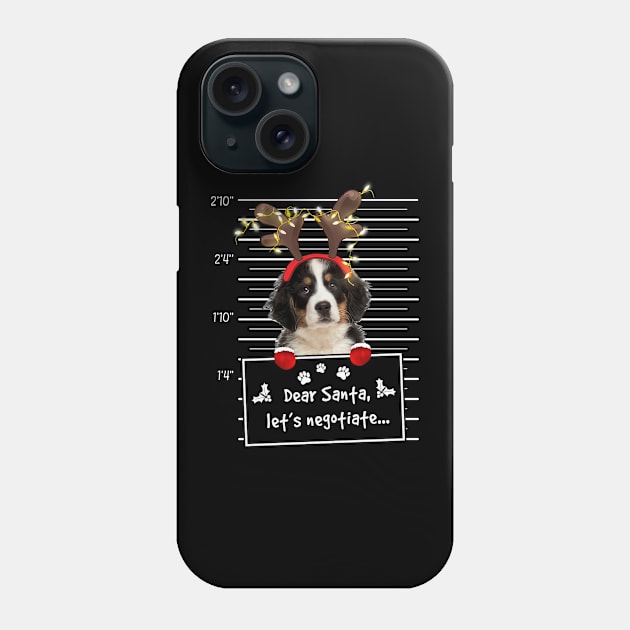 Bernese Mountain Dog Dear Santa Let's Negotiate Christmas Phone Case by TATTOO project