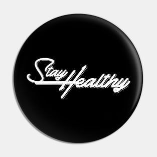 stay healthy Pin