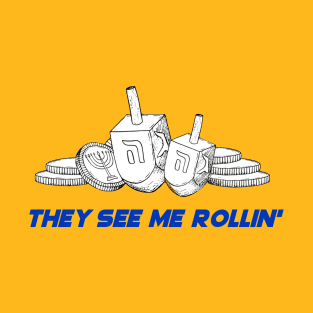 They See Me Rollin' Chanukah T-Shirt