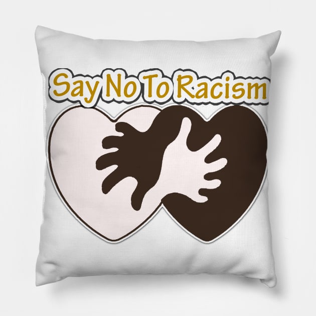 Say No To Racism T Shirt - Human Rights / Anti-Racism Pillow by hardworking