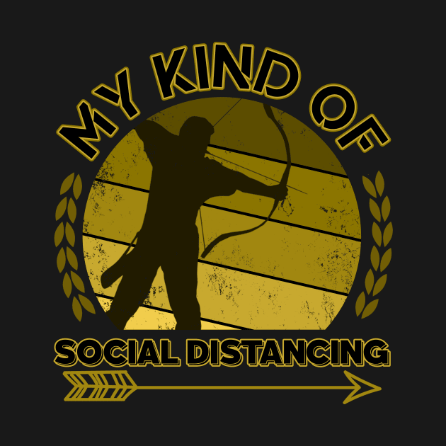 Archery Funny Kind Of Social Distancing by shirtontour