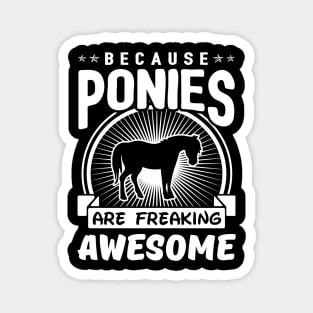 Because Ponies Are Freaking Awesome Magnet