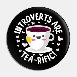 Introverts Are Tea-Rific! Pin