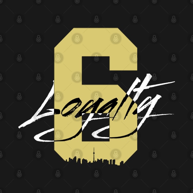 Loyalty in the 6ix by DJKadel