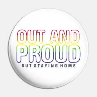 Out And Proud But Staying Home LGBT Outlined Pin