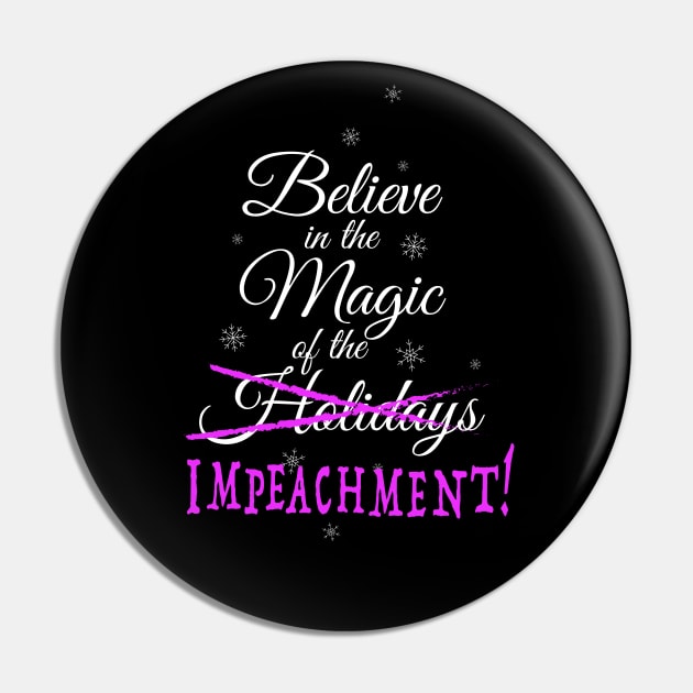 Believe in Holiday Impeachment Pin by NeddyBetty