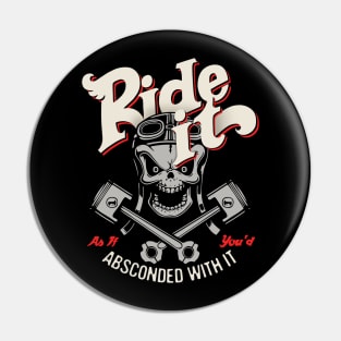 Ride It Pin