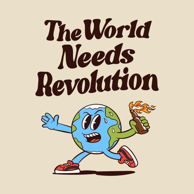 The World Needs Revolution by Talehoow