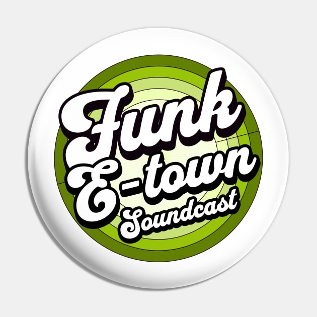 FUNK E-TOWN SOUNDCAST  - Staged Gradient Logo (Earth Green) Pin by DISCOTHREADZ 