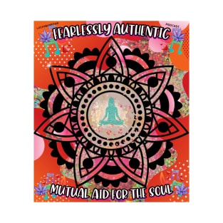 Fearlessly Authentic mutual aid for the soul T-Shirt