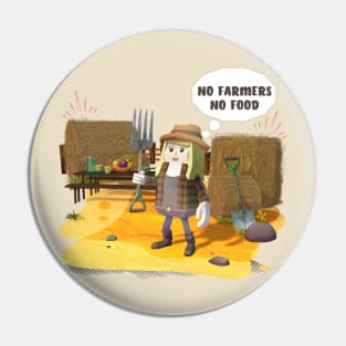 No framers no food. Farmer Girl, Eve Pin