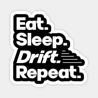 Eat Sleep Drift Repeat - Funny Drift Racer Quotes Magnet