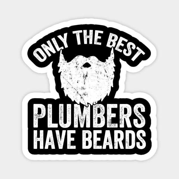 Only the best plumbers have beards Magnet by captainmood