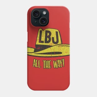 LBJ All The Way 1964 Phone Case