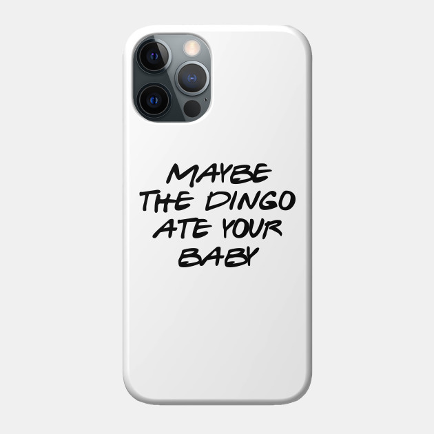 Seinfeld - Maybe the dingo ate your baby - Tv Show - Phone Case