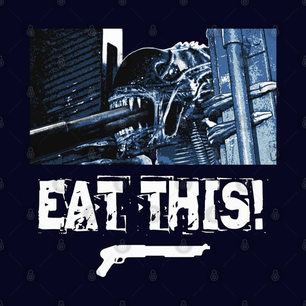 Aliens (1986): EAT THIS! by SPACE ART & NATURE SHIRTS 