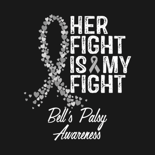 Her Fight Is My Fight Bells Palsy Awareness T-Shirt