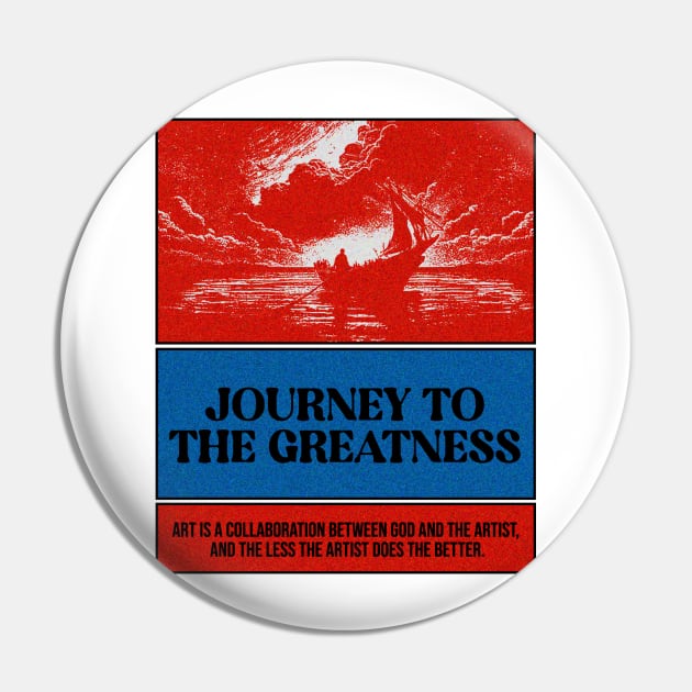 Journey to the greatness Pin by couldbeanything