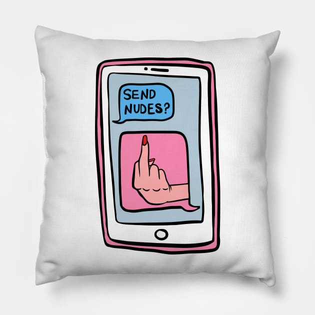 Send Nudes? - NO! Pillow by LeCouleur