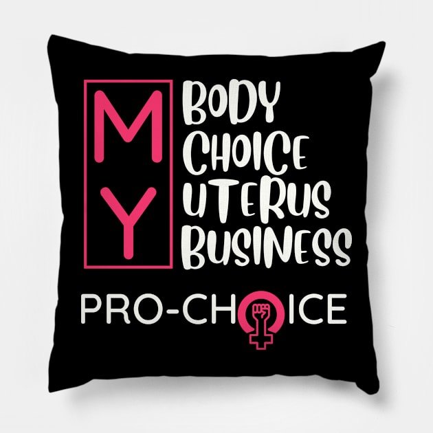 Minimal Pro Choice My Body My Choice My Uterus My Business Pillow by GROOVYUnit