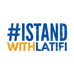 I stand with Latifi T-Shirt