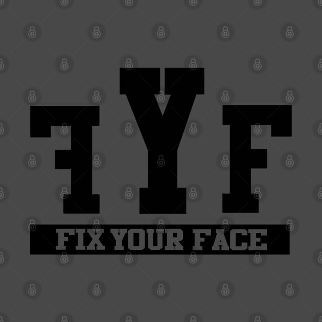 Fix Your Face by Mayanking24