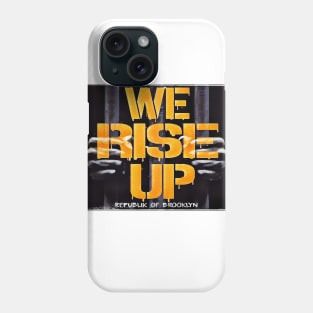 We Rise Up Phone Case