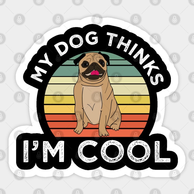 My Dog Thinks Im Cool buy funny t shirt design artwork - Buy t-shirt designs