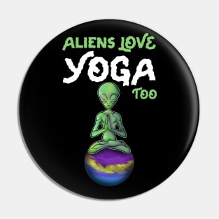 Aliens love Yoga Pin