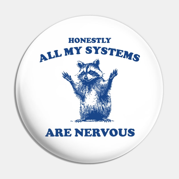 Honestly All My Systems Are Nervous Vintage T Shirt, Retro 90s Raccoon Tee, Trash Panda Funny Meme Pin by Justin green