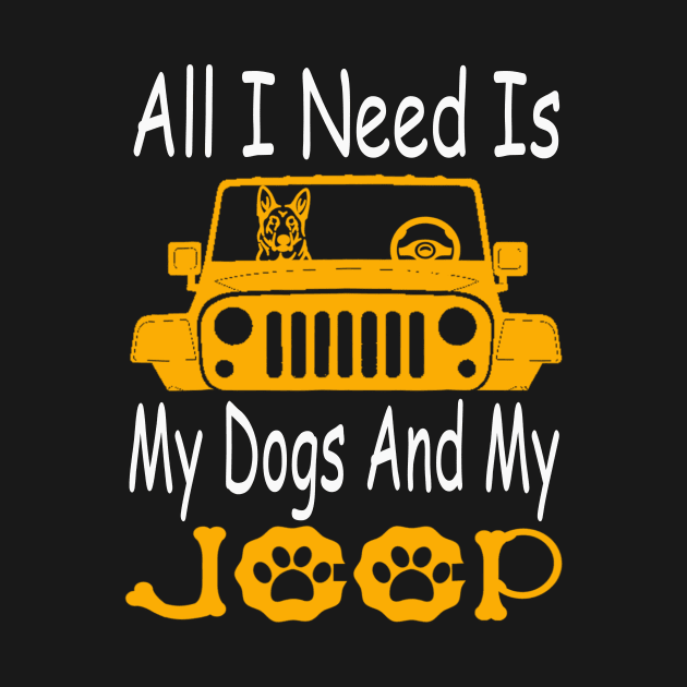 All I Need Is My Dog And My Jeep Jeeps Lover Dog Lover by Jane Sky