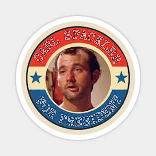 CARL SPACKLER FOR PRESIDENT Magnet