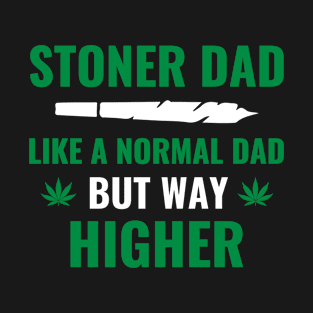 420 Dad Weed Cannabis Favorite Stoner Calls me Dad T-Shirt