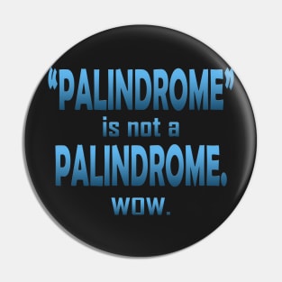 Palindrome is not a Palindrome Pin