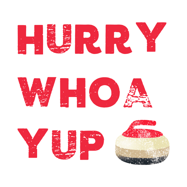 Funny Curler Hurry Whoa Yup Curling Rock Stone by Little Duck Designs