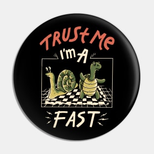 trust me, i'm a fast Pin