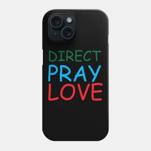 Direct Pray Love Creative Job Typography Design Phone Case