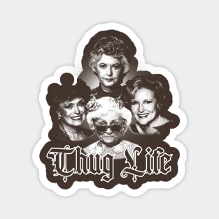 White Vintage Thug Life Golden Girls Magnet