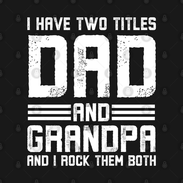 I have two titles dad and grandpa and I rock them both for all grandfathers, granddads or gramps whose families are getting a baby boy or girl as another grandchild or grandkid or daughter and granddaughter or son and grandson to have a happy childhood by Alennomacomicart