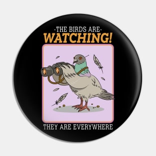 The Birds Are Watching They Are Everywhere Pin